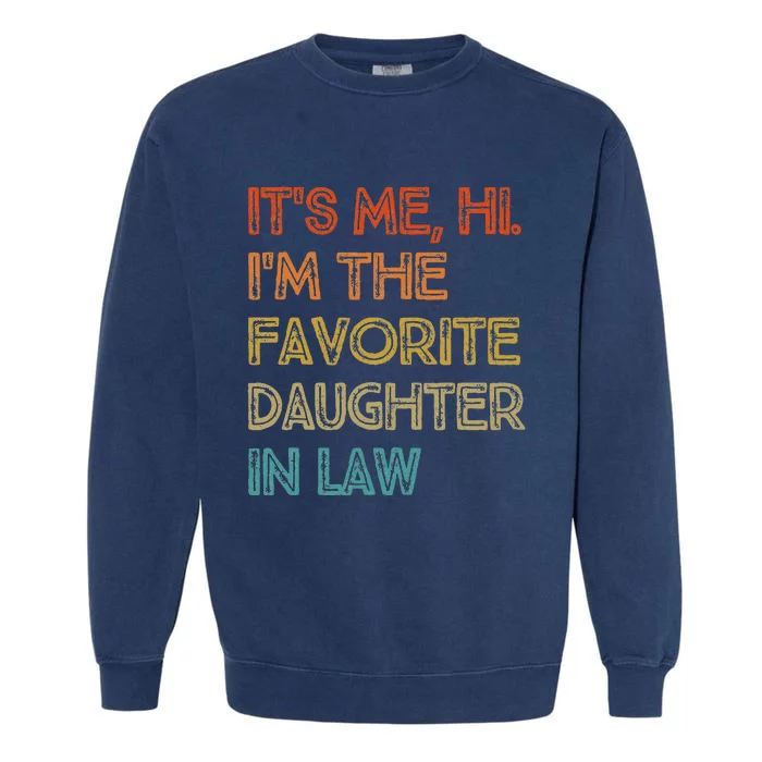 Vintage It's Me Hi I'm The Favorite Daughter in Law Garment-Dyed Sweatshirt