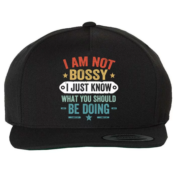 Vintage Im Not Bossy I Just Know What You Should Be Doing Wool Snapback Cap