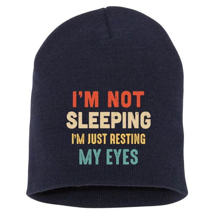 Vintage I'M Not Sleeping I'M Just Resting My Eyes Short Acrylic Beanie