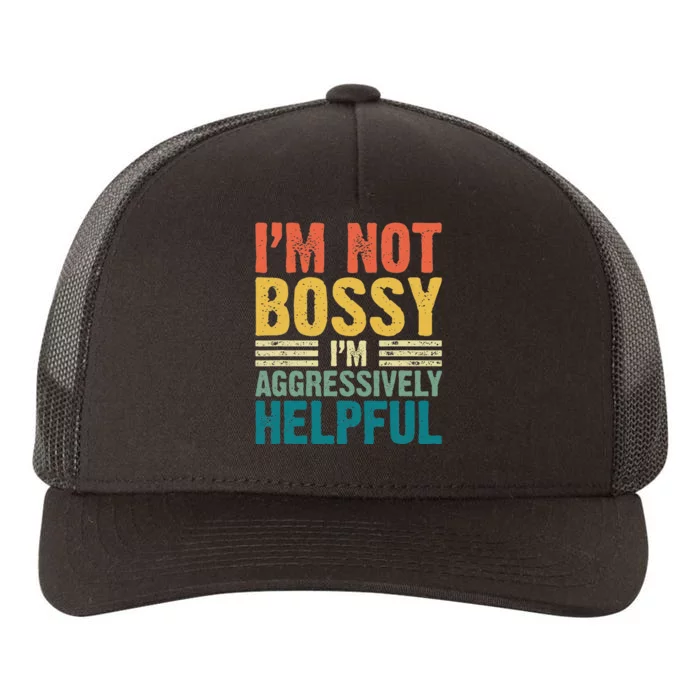 Vintage Im Not Bossy Im Aggressively Helpful Yupoong Adult 5-Panel Trucker Hat