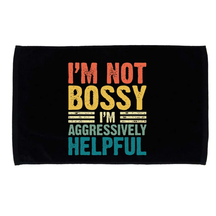 Vintage Im Not Bossy Im Aggressively Helpful Microfiber Hand Towel