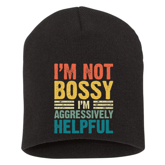 Vintage Im Not Bossy Im Aggressively Helpful Short Acrylic Beanie