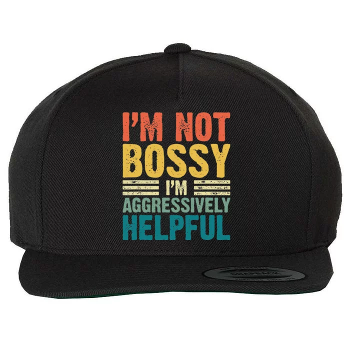 Vintage Im Not Bossy Im Aggressively Helpful Wool Snapback Cap