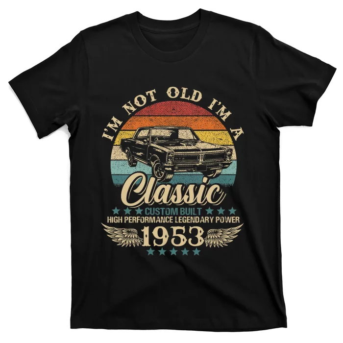 Vintage IM Not Old IM Classic Car Graphic Birthday 1953 T-Shirt