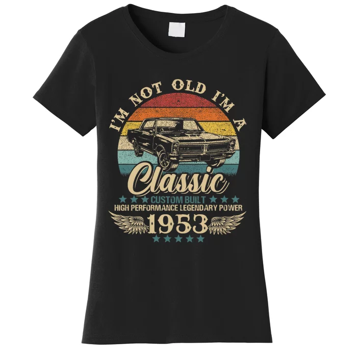 Vintage IM Not Old IM Classic Car Graphic Birthday 1953 Women's T-Shirt