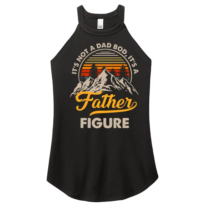 Vintage ItS Not A Dad Bod ItS A Father Figure Women’s Perfect Tri Rocker Tank