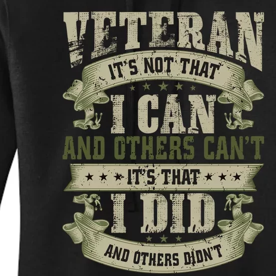 Veteran It's Not That I Can And Others Can't It's That I Did And Others Didn't Women's Pullover Hoodie