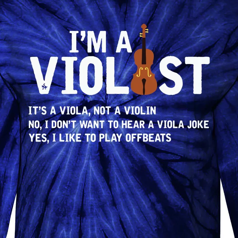 Violists Its Not Viola Not A Violin Tie-Dye Long Sleeve Shirt