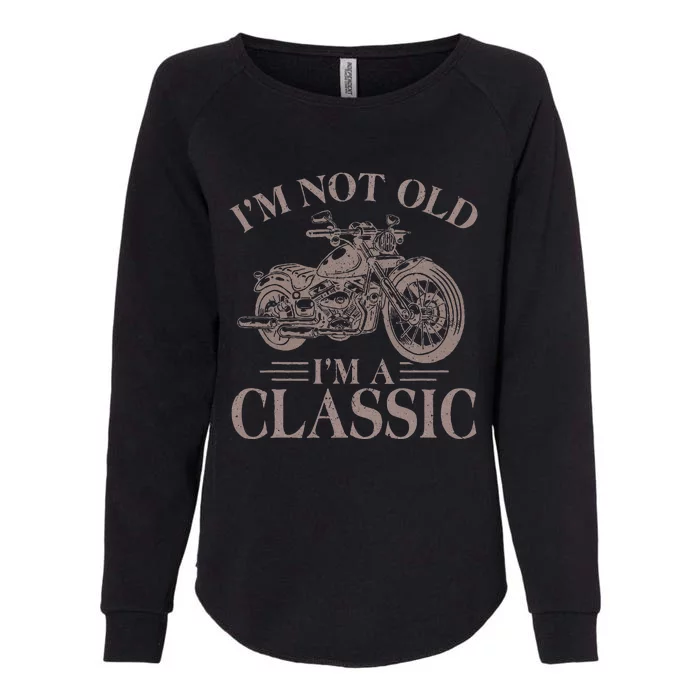 Vintage IM Not Old IM Classic Motocycle Biker Classic Womens California Wash Sweatshirt