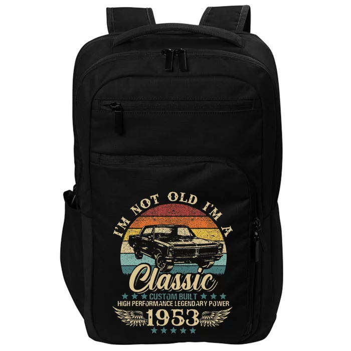 Vintage I'm Not Old I'm Classic Car Graphic Birthday 1953 Impact Tech Backpack