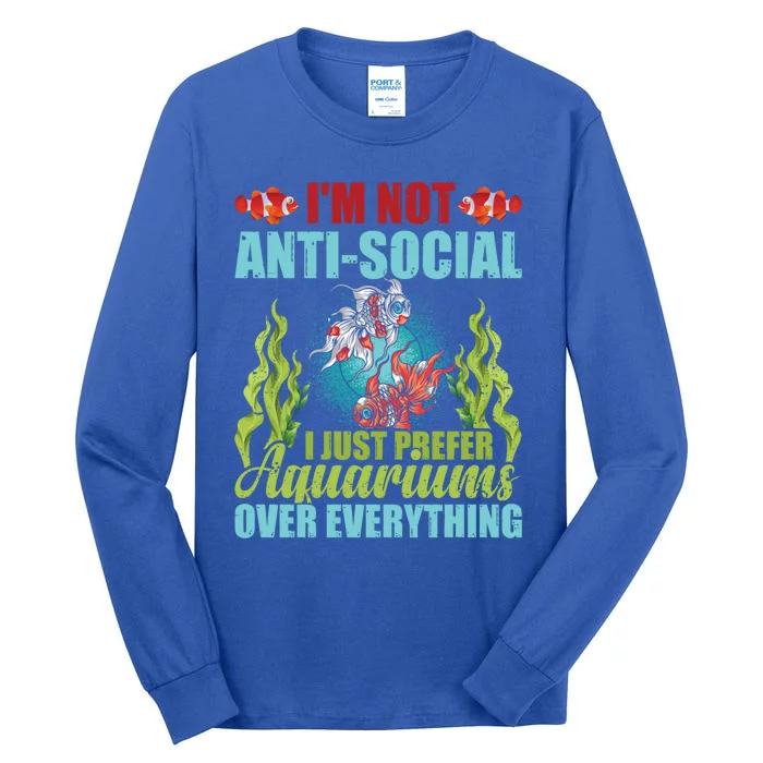 Vintage I'm Not Antigiftsocial Aquariums Over Everything Fishes Gift Tall Long Sleeve T-Shirt