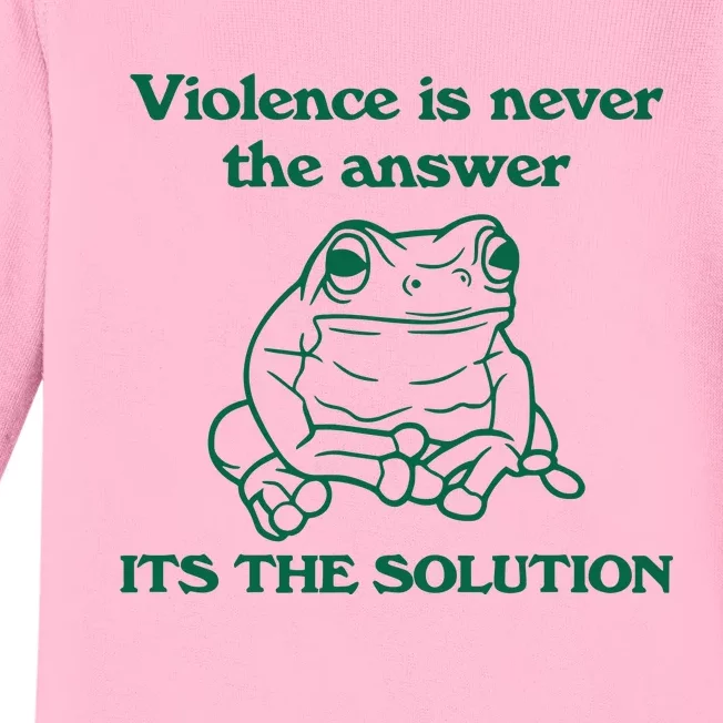 Violence Is Never The Answer ItS The Solution Baby Long Sleeve Bodysuit