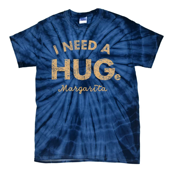 Vintage I Need A Huge Margarita Funny Cinco De Mayo Tie-Dye T-Shirt