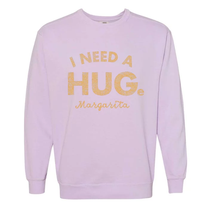 Vintage I Need A Huge Margarita Funny Cinco De Mayo Garment-Dyed Sweatshirt