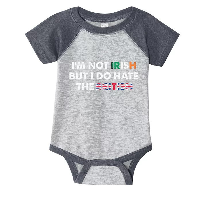 Vintage I’m Not Irish But I Do Hate The British, Irish Lover Infant Baby Jersey Bodysuit