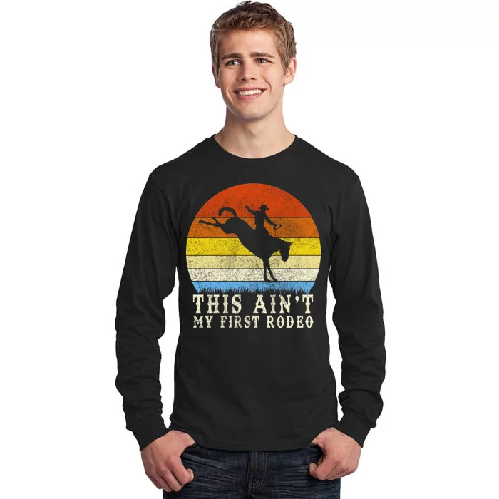 Vintage Ain't My First Rodeo Tall Long Sleeve T-Shirt