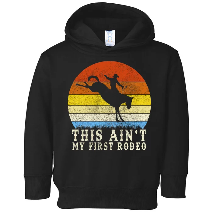 Vintage Ain't My First Rodeo Toddler Hoodie