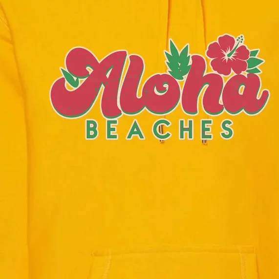 Vintage Aloha Beaches Logo Premium Hoodie