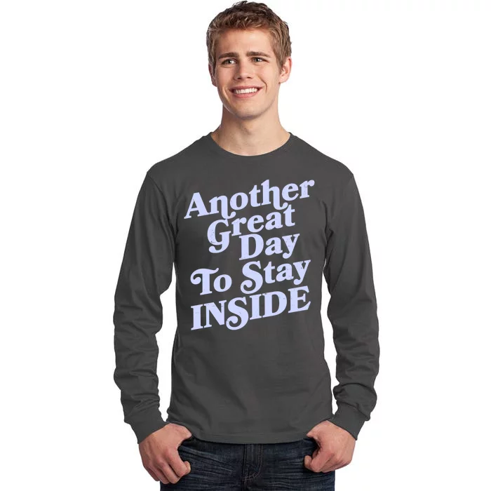 Vintage Another Great Day To Stay Inside Tall Long Sleeve T-Shirt