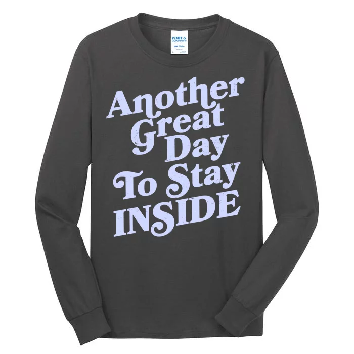 Vintage Another Great Day To Stay Inside Tall Long Sleeve T-Shirt