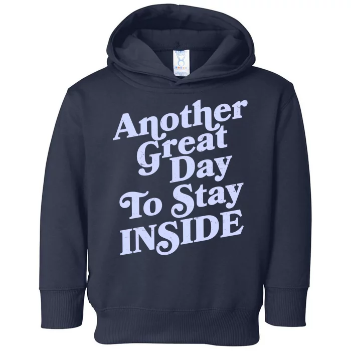 Vintage Another Great Day To Stay Inside Toddler Hoodie