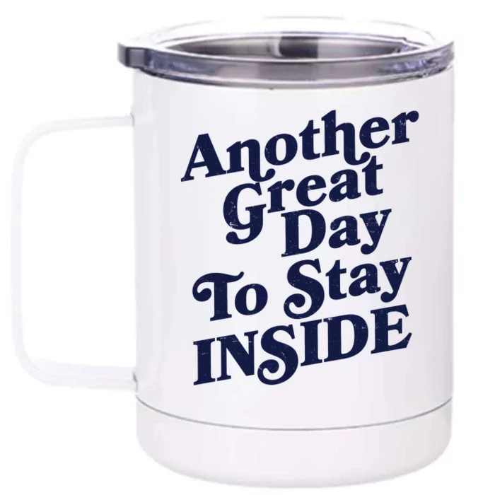 Vintage Another Great Day To Stay Inside Front & Back 12oz Stainless Steel Tumbler Cup