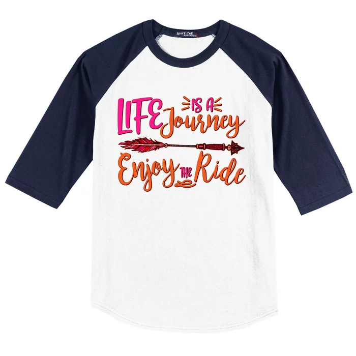 Vintage Arrow Life Is A Journey Enjoy The Ride Baseball Sleeve Shirt