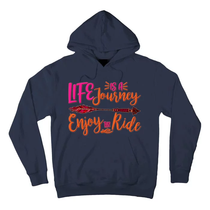 Vintage Arrow Life Is A Journey Enjoy The Ride Tall Hoodie