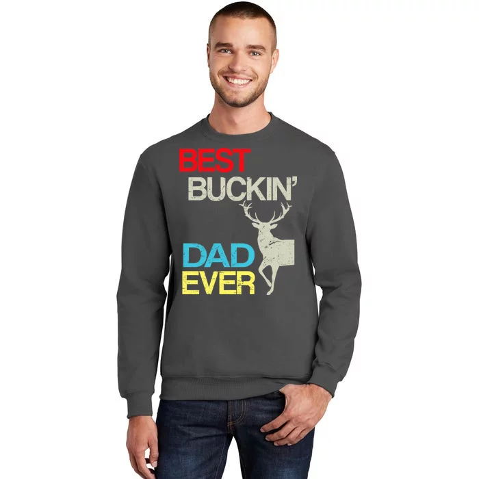 Vintage Best Buckin Dad Hunting Tall Sweatshirt