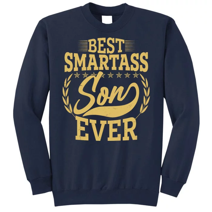 Vintage Best Smartass Son Ever Tall Sweatshirt