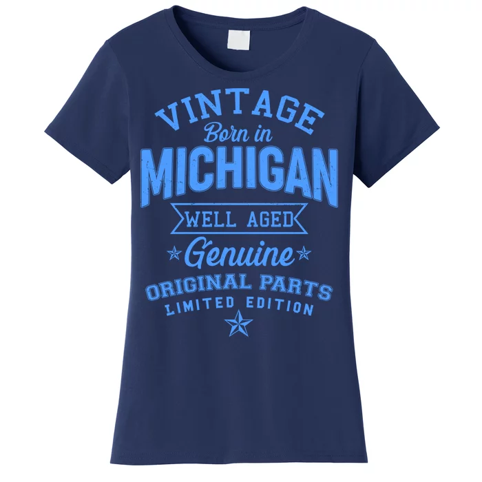 Vintage Born In Michigan Well Aged Women's T-Shirt