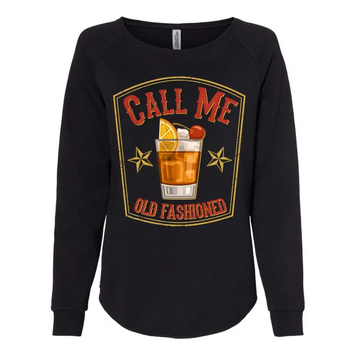 Vintage Call Me Old Fashioned Whiskey Womens California Wash Sweatshirt