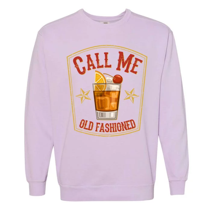 Vintage Call Me Old Fashioned Whiskey Garment-Dyed Sweatshirt