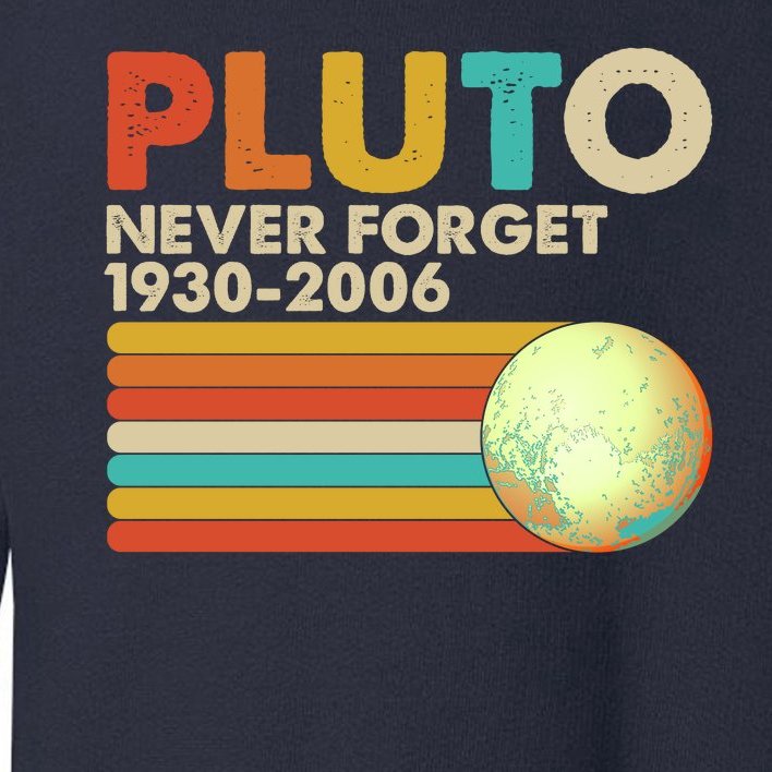 Vintage Colors Pluto Never Forget 1930-2006 Toddler Sweatshirt