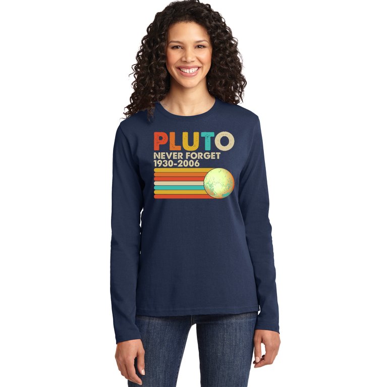 Vintage Colors Pluto Never Forget 1930-2006 Ladies Missy Fit Long Sleeve Shirt