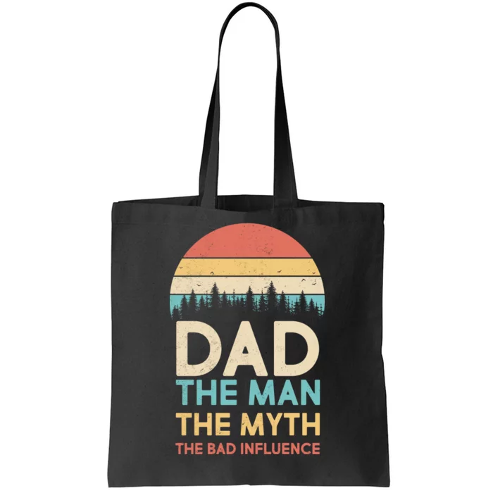 Vintage Dad Man Myth The Bad Influence Tote Bag