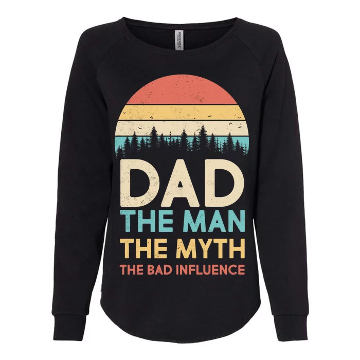 Vintage Dad Man Myth The Bad Influence Womens California Wash Sweatshirt