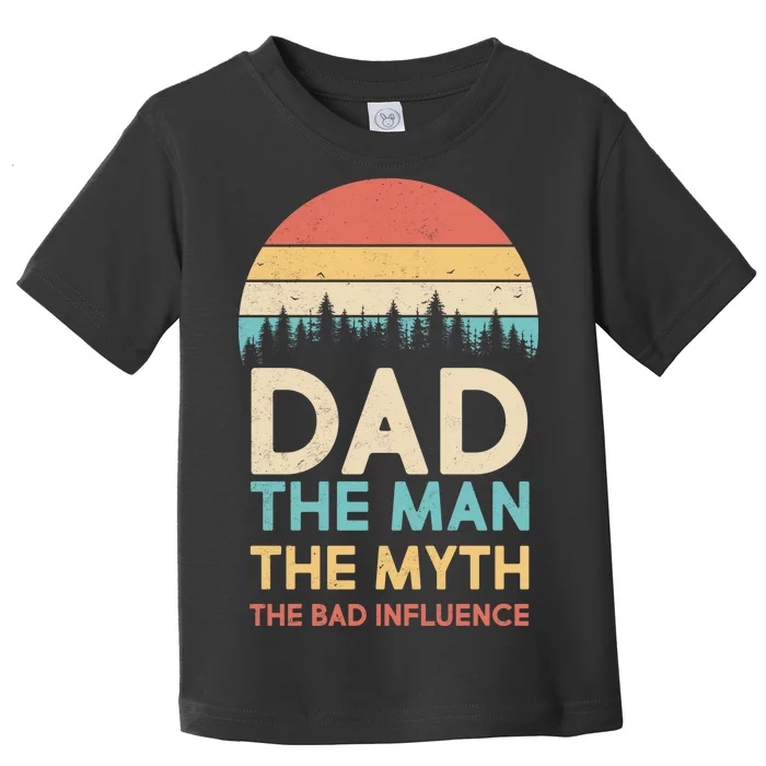 Vintage Dad Man Myth The Bad Influence Toddler T-Shirt