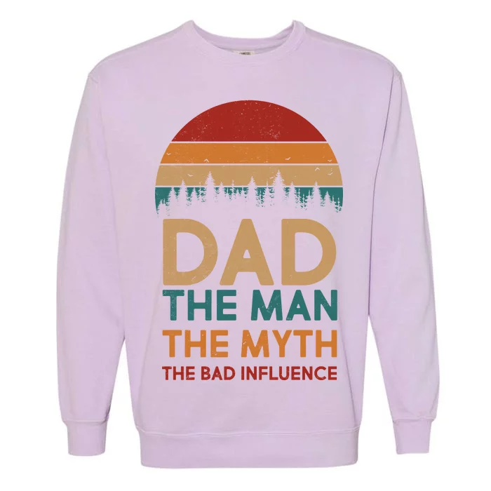 Vintage Dad Man Myth The Bad Influence Garment-Dyed Sweatshirt