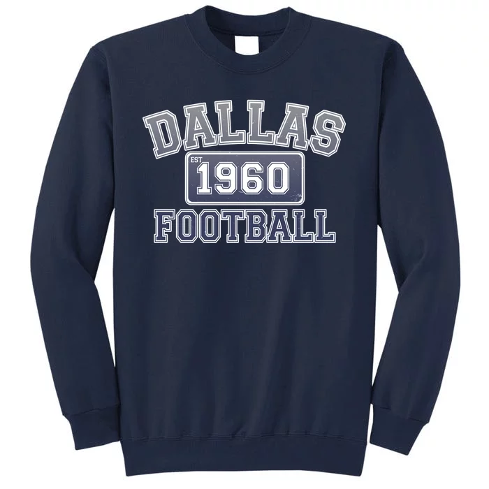 Vintage Dallas Texas Football Est 1960 Tall Sweatshirt