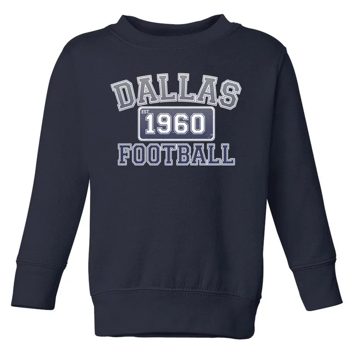 Vintage Dallas Texas Football Est 1960 Toddler Sweatshirt