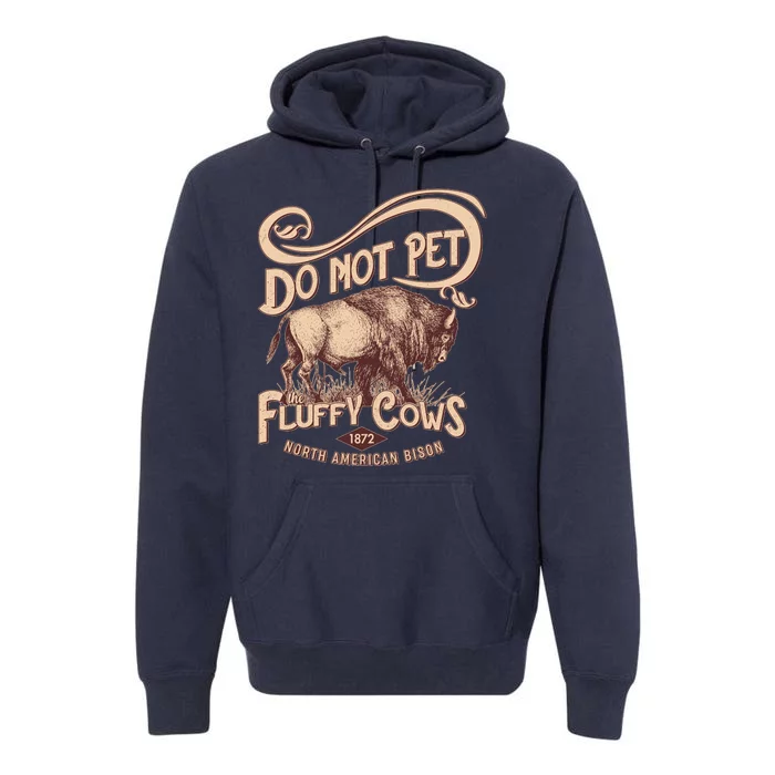 Vintage Do Not Pet The Fluffy Cows Premium Hoodie