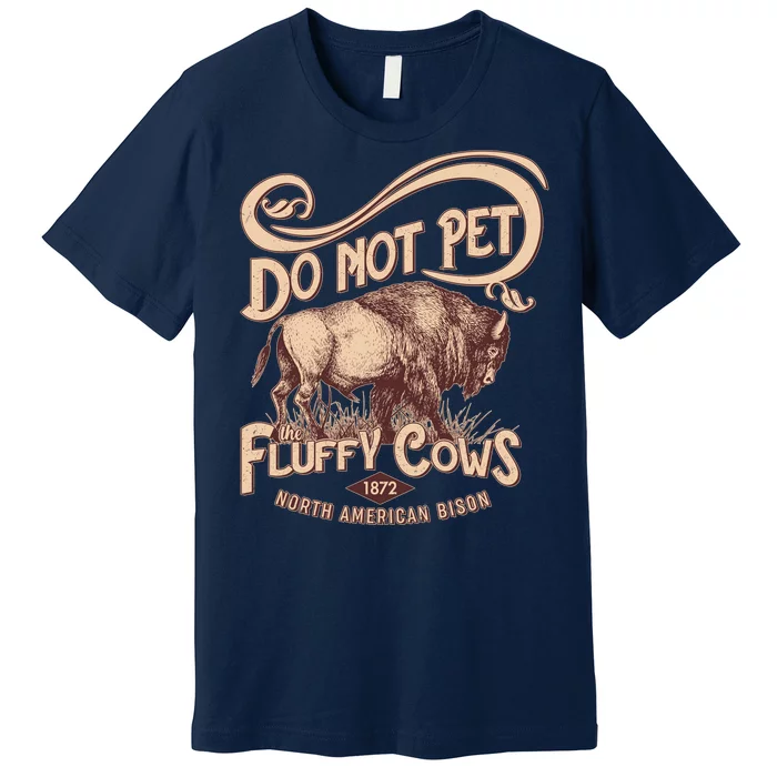 Vintage Do Not Pet The Fluffy Cows Premium T-Shirt