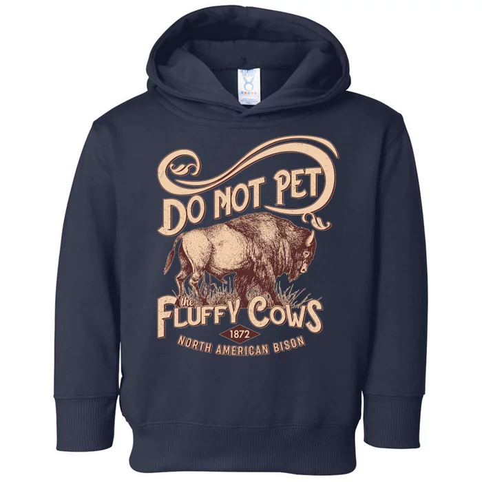 Vintage Do Not Pet The Fluffy Cows Toddler Hoodie