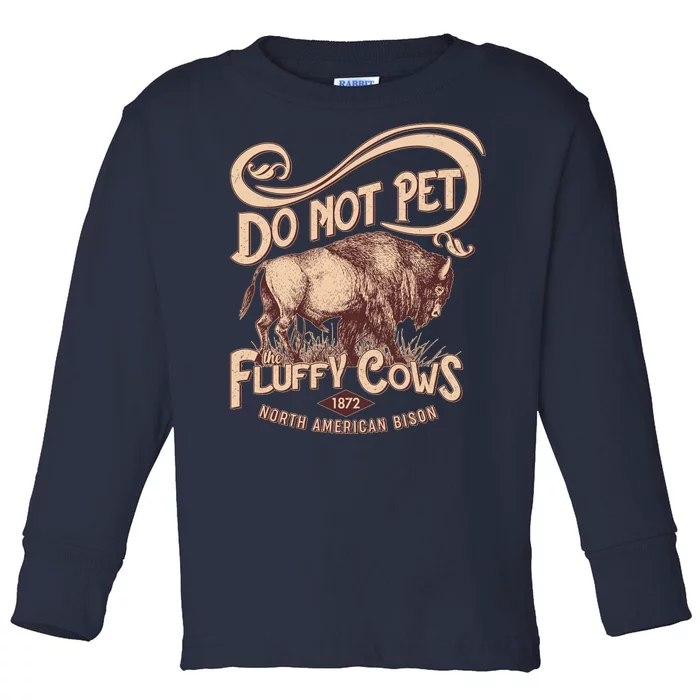 Vintage Do Not Pet The Fluffy Cows Toddler Long Sleeve Shirt