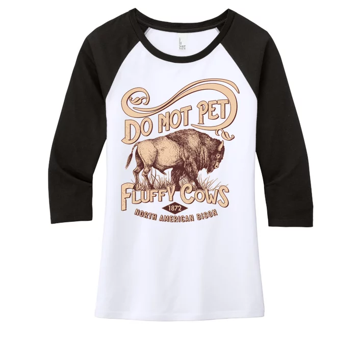 Vintage Do Not Pet The Fluffy Cows Women's Tri-Blend 3/4-Sleeve Raglan Shirt