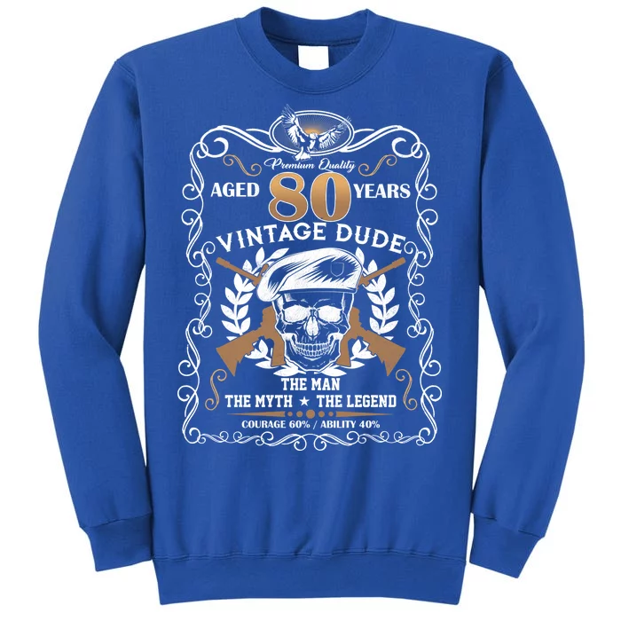 Vintage Dude Aged 80 Years Man Myth Legend 80th Birthday Tall Sweatshirt