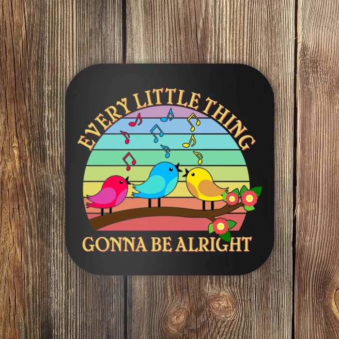 Vintage Every Little Thing Is Gonna Be Alright Birds Coaster