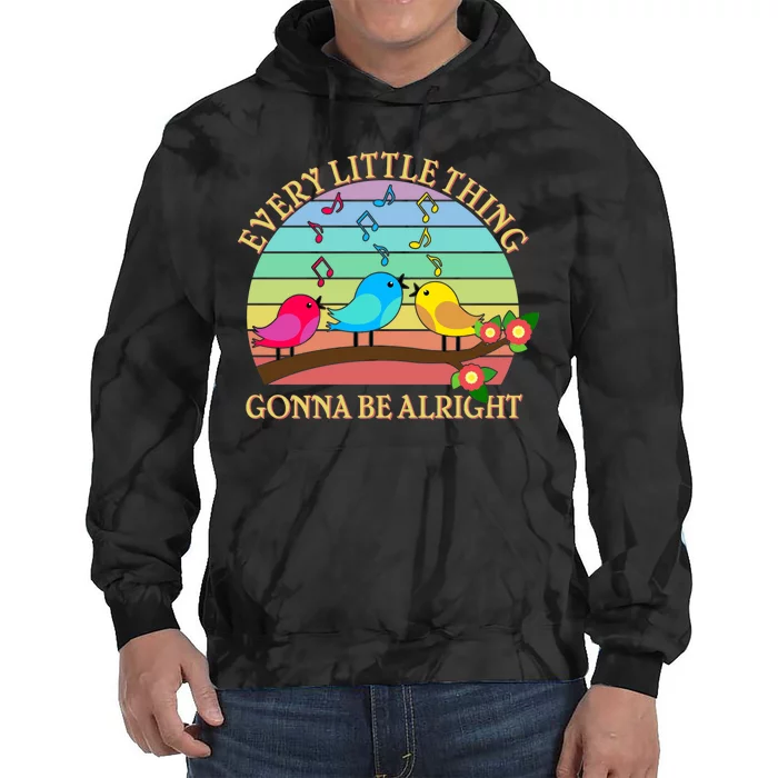 Vintage Every Little Thing Is Gonna Be Alright Birds Tie Dye Hoodie