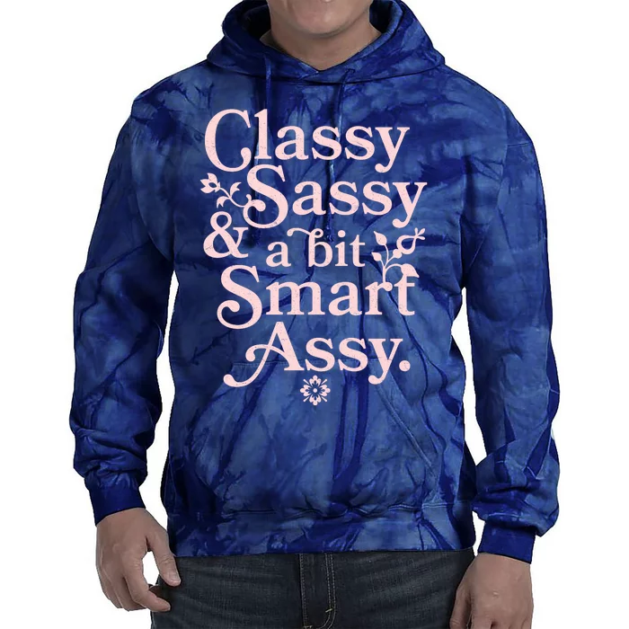 Vintage Funny Classy Sassy & A Bit Smart Assy Tie Dye Hoodie